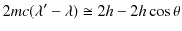 $\displaystyle 2mc(\lambda'-\lambda)\cong2h-2h\cos\theta$