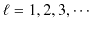 $\displaystyle \ell=1,2,3,\cdots$