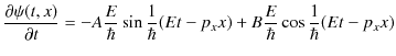 $\displaystyle \dfrac{\partial\psi(t,x)}{\partial t}=-A\dfrac{E}{\hbar}\sin\dfrac{1}{\hbar}(Et-p_{x}x)+B\dfrac{E}{\hbar}\cos\dfrac{1}{\hbar}(Et-p_{x}x)$