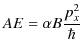 $\displaystyle AE=\alpha B\dfrac{p_{x}^{2}}{\hbar}$