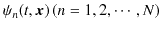 $ \psi_{n}(t,\bm{x})\,(n=1,2,\cdots,N)$