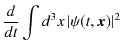$\displaystyle \dfrac{d}{dt}\int d^{3}x\,\vert\psi(t,\bm{x})\vert^{2}$