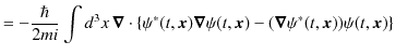 $\displaystyle =-\dfrac{\hbar}{2mi}\int d^{3}x\,\bm{\nabla}\cdot\{\psi^{*}(t,\bm{x})\bm{\nabla}\psi(t,\bm{x})-(\bm{\nabla}\psi^{*}(t,\bm{x}))\psi(t,\bm{x})\}$