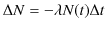 $\displaystyle \Delta N=-\lambda N(t)\Delta t$