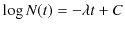 $\displaystyle \log N(t)=-\lambda t+C$