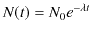 $\displaystyle N(t)=N_{0}e^{-\lambda t}$