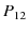 $ P_{12}$