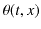 $ \theta(t,x)$