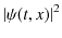 $\displaystyle \vert\psi(t,x)\vert^{2}$