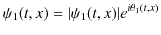 $\displaystyle \psi_{1}(t,x)=\vert\psi_{1}(t,x)\vert e^{i\theta_{1}(t,x)}$