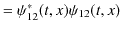 $\displaystyle =\psi_{12}^{*}(t,x)\psi_{12}(t,x)$