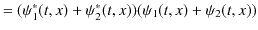 $\displaystyle =(\psi_{1}^{*}(t,x)+\psi_{2}^{*}(t,x))(\psi_{1}(t,x)+\psi_{2}(t,x))$