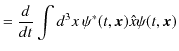 $\displaystyle =\dfrac{d}{dt}\int d^{3}x\,\psi^{*}(t,\bm{x})\hat{x}\psi(t,\bm{x})$