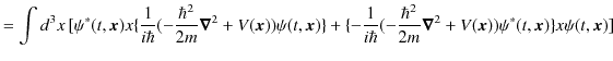 $\displaystyle =\int d^{3}x\,[\psi^{*}(t,\bm{x})x\{\dfrac{1}{i\hbar}(-\dfrac{\hb...
...ac{\hbar^{2}}{2m}\bm{\nabla}^{2}+V(\bm{x}))\psi^{*}(t,\bm{x})\}x\psi(t,\bm{x})]$