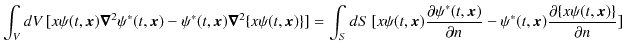 $\displaystyle \int_{V}dV\,[x\psi(t,\bm{x})\bm{\nabla}^{2}\psi^{*}(t,\bm{x})-\ps...
...{\partial n}-\psi^{*}(t,\bm{x})\dfrac{\partial\{x\psi(t,\bm{x})\}}{\partial n}]$