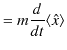 $\displaystyle =m\dfrac{d}{dt}\langle\hat{x}\rangle$