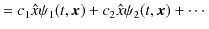 $\displaystyle =c_{1}\hat{x}\psi_{1}(t,\bm{x})+c_{2}\hat{x}\psi_{2}(t,\bm{x})+\cdots$