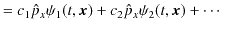 $\displaystyle =c_{1}\hat{p}_{x}\psi_{1}(t,\bm{x})+c_{2}\hat{p}_{x}\psi_{2}(t,\bm{x})+\cdots$