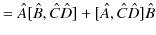 $\displaystyle =\hat{A}[\hat{B},\hat{C}\hat{D}]+[\hat{A},\hat{C}\hat{D}]\hat{B}$