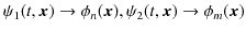 $ \psi_{1}(t,\bm{x})\to\phi_{n}(\bm{x}),\psi_{2}(t,\bm{x})\to\phi_{m}(\bm{x})$