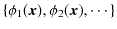 $\displaystyle \{\phi_{1}(\bm{x}),\phi_{2}(\bm{x}),\cdots\}$