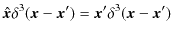 $\displaystyle \hat{\bm{x}}\delta^{3}(\bm{x}-\bm{x}')=\bm{x}'\delta^{3}(\bm{x}-\bm{x}')$