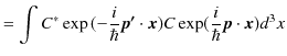 $\displaystyle =\int C^{*}\exp⁡(-\dfrac{i}{\hbar}\bm{p'}\cdot\bm{x})C\exp(\dfrac{i}{\hbar}\bm{p}\cdot\bm{x})d^{3}x$