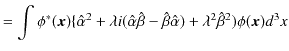 $\displaystyle =\int\phi^{*}(\bm{x})\{\hat{\alpha}^{2}+\lambda i(\hat{\alpha}\hat{\beta}-\hat{\beta}\hat{\alpha})+\lambda^{2}\hat{\beta}^{2})\phi(\bm{x})d^{3}x$