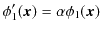 $\displaystyle \phi'_{1}(\bm{x})=\alpha\phi_{1}(\bm{x})$