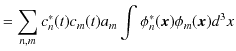 $\displaystyle =\sum_{n,m}c_{n}^{*}(t)c_{m}(t)a_{m}\int\phi_{n}^{*}(\bm{x})\phi_{m}(\bm{x})d^{3}x$