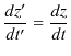 $\displaystyle \dfrac{dz'}{dt'}=\dfrac{dz}{dt}$