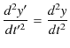 $\displaystyle \dfrac{d^{2}y'}{dt'^{2}}=\dfrac{d^{2}y}{dt^{2}}$