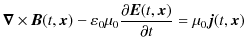 $\displaystyle \bm{\nabla}\times\bm{B}(t,\bm{x})-\varepsilon_{0}\mu_{0}\dfrac{\partial\bm{E}(t,\bm{x})}{\partial t}=\mu_{0}\bm{j}(t,\bm{x})$