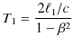 $\displaystyle T_{1}=\dfrac{2\ell_{1}/c}{1-\beta^{2}}$