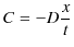 $\displaystyle C=-D\dfrac{x}{t}$