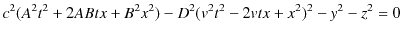 $\displaystyle c^{2}(A^{2}t^{2}+2ABtx+B^{2}x^{2})-D^{2}(v^{2}t^{2}-2vtx+x^{2})^{2}-y^{2}-z^{2}=0$