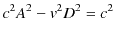 $\displaystyle c^{2}A^{2}-v^{2}D^{2}=c^{2}$