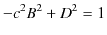 $\displaystyle -c^{2}B^{2}+D^{2}=1$