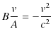 $\displaystyle B\dfrac{v}{A}=-\dfrac{v^{2}}{c^{2}}$