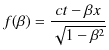 $\displaystyle f(\beta)=\dfrac{ct-\beta x}{\sqrt{1-\beta^{2}}}$