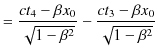 $\displaystyle =\dfrac{ct_{4}-\beta x_{0}}{\sqrt{1-\beta^{2}}}-\dfrac{ct_{3}-\beta x_{0}}{\sqrt{1-\beta^{2}}}$