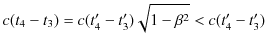 $\displaystyle c(t_{4}-t_{3})=c(t'_{4}-t'_{3})\sqrt{1-\beta^{2}}<c(t'_{4}-t'_{3})$