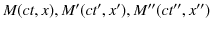 $ M(ct,x),M'(ct',x'),M''(ct'',x'')$