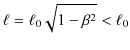 $\displaystyle \ell=\ell_{0}\sqrt{1-\beta^{2}}<\ell_{0}$