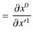 $\displaystyle =\dfrac{\partial x^{0}}{\partial x'^{1}}$