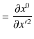 $\displaystyle =\dfrac{\partial x^{0}}{\partial x'^{2}}$