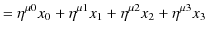 $\displaystyle =\eta^{\mu0}x_{0}+\eta^{\mu1}x_{1}+\eta^{\mu2}x_{2}+\eta^{\mu3}x_{3}$