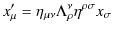 $\displaystyle x'_{\mu}=\eta_{\mu\nu}\Lambda^{\nu}_{\rho}\eta^{\rho\sigma}x_{\sigma}$