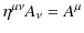 $\displaystyle \eta^{\mu\nu}A_{\nu}=A^{\mu}$