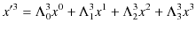 $\displaystyle x'^{3}=\Lambda^{3}_{0}x^{0}+\Lambda^{3}_{1}x^{1}+\Lambda^{3}_{2}x^{2}+\Lambda^{3}_{3}x^{3}$